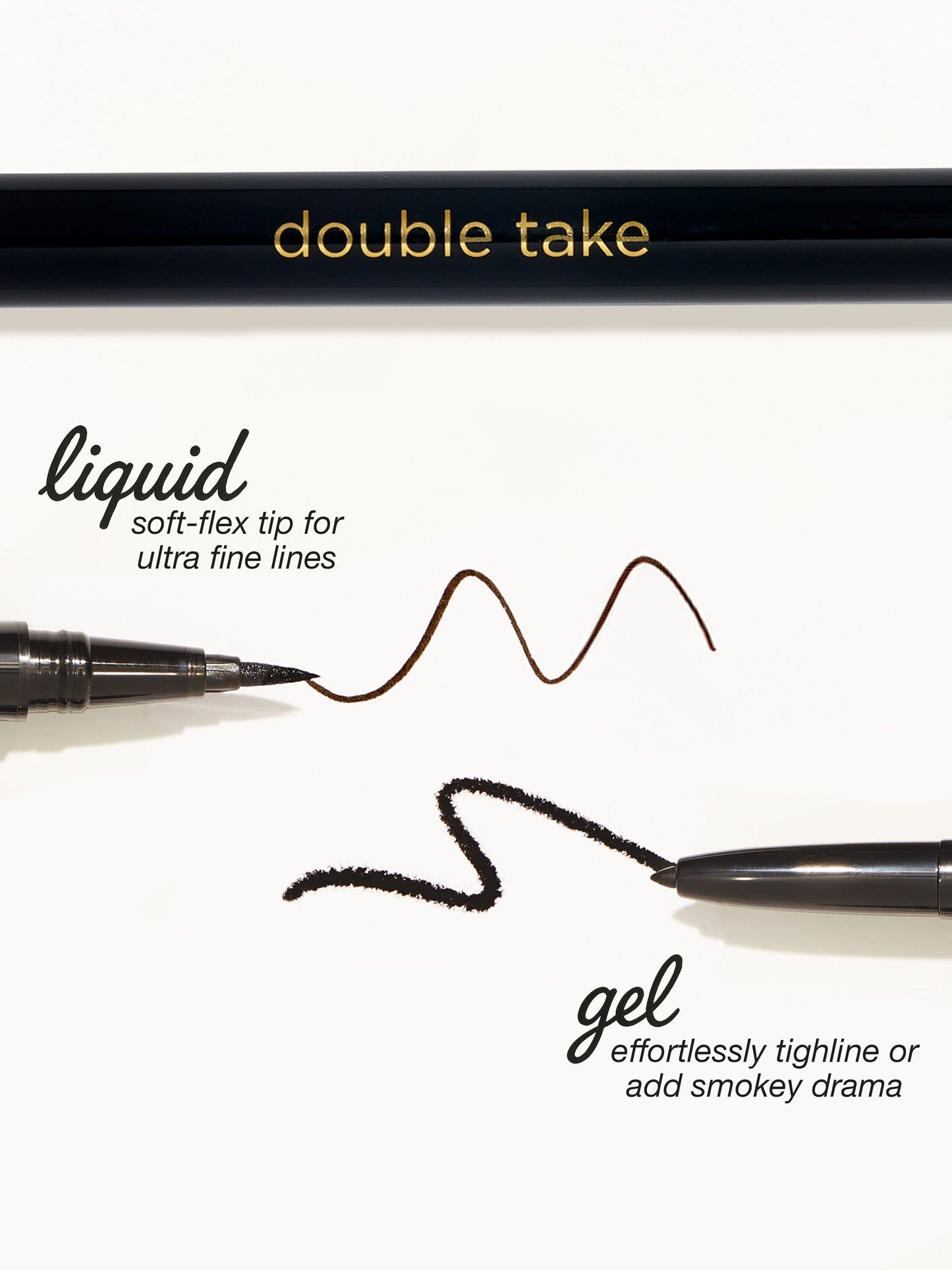 limited-edition double take eyeliner + FREE charm